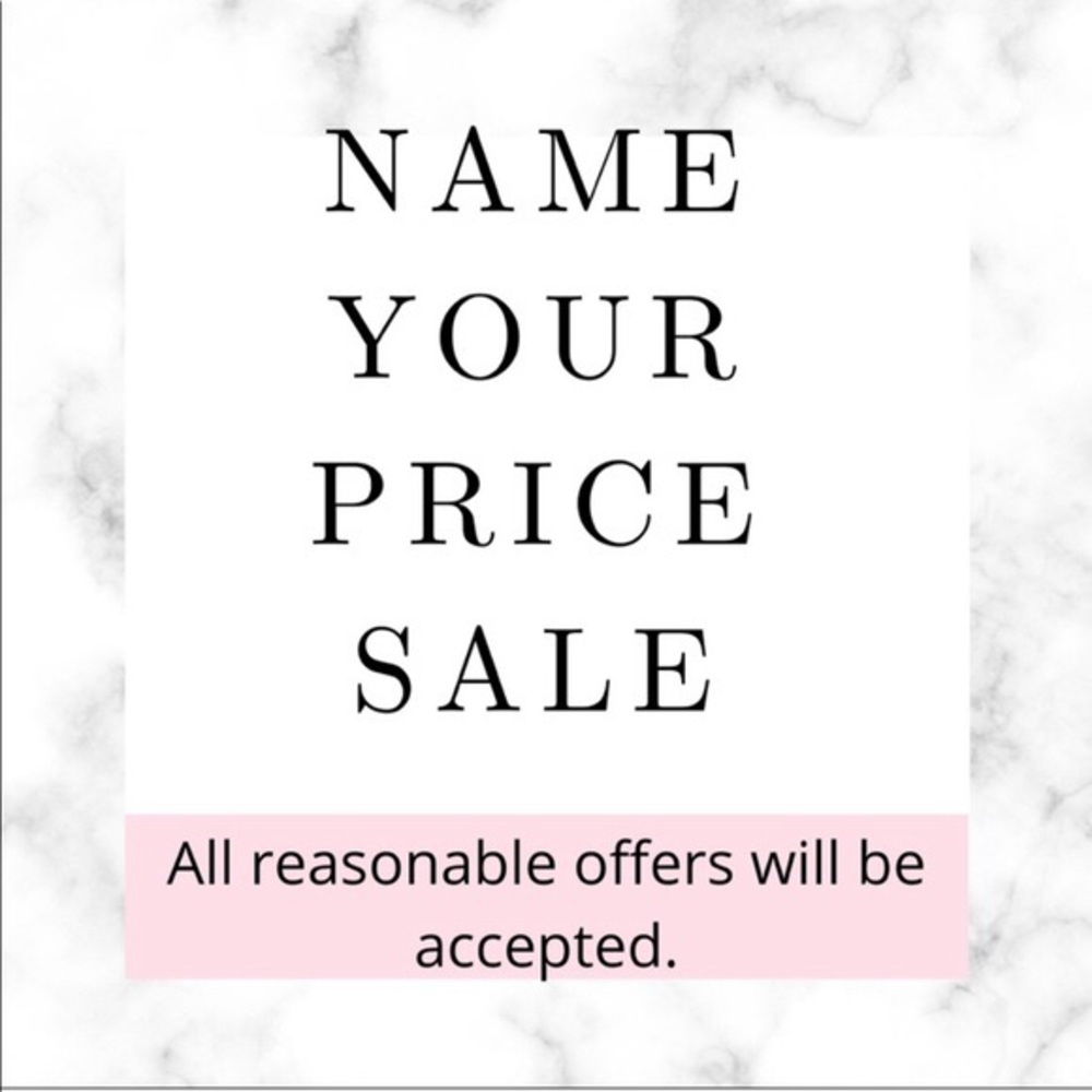Name Your Price Sale! Almost all offers will be accepted!